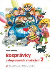 kniha Rozprávky o dopravných značkách 2 Poučné čítanie pre škôlkarov a školákov, Fortuna Libri 2021