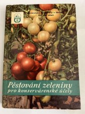 kniha Pěstování zeleniny pro konservárenské účely, Ministerstvo potravinářského průmyslu 1959