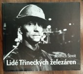 kniha Lidé Třineckých železáren = People of Třinec steelworks = Die Menschen der Třinecer Hütte = Les gens de l'usine métallurgique de Třinec, Třinecké železárny 2000