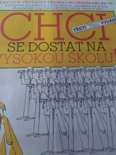 kniha Chci se dostat na vysokou školu! kompletní průvodce přijímacími zkouškami na vysoké školy humanitního zaměření, Barrister & Principal 1998