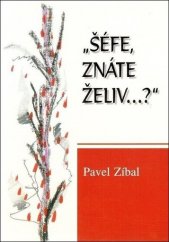 kniha "Šéfe, znáte Želiv-- ?", Matice Cyrillo-Methodějská 2006