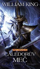 kniha Warhammer - Tyrion a Teclis 2. - Caledorův meč, Polaris 2019