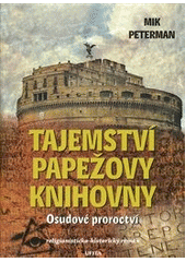 kniha Tajemství papežovy knihovny Osudové proroctví - religionisticko-historický román., UFITA 2012