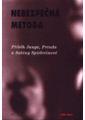 kniha Nebezpečná metoda příběh Junga, Freuda a Sabiny Spielreinové, Prostor 1999