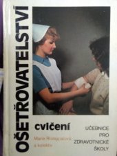 kniha Ošetřovatelství Cvičení : Učebnice pro stř. zdravot. školy, Avicenum 1987