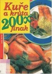 kniha Kuře a krůta 200x jinak, Agentura V.P.K. 2000