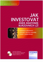 kniha Jak investovat, aneb, Anatomie burzovních lží, CP Books 2005