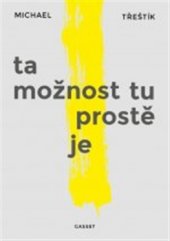 kniha Ta možnost tu prostě je, Gasset 2015