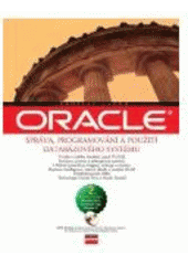 kniha Oracle správa, programování a použití databázového systému, CPress 2007