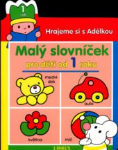 kniha Malý slovníček pro děti od 1 roku, Librex 2001