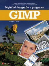 kniha Digitální fotografie v programu GIMP, CPress 2010