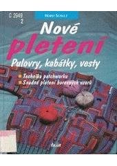 kniha Nové pletení pulovry, kabátky, vesty, Ikar 1998