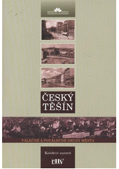 kniha Český Těšín 1920-1989 válečné a poválečné osudy města, Slezská univerzita v Opavě, Filozoficko-přírodovědecká fakulta v Opavě, Ústav historických věd ve spolupráci s Muzeem Těšínska 2011