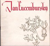 kniha Jan Lucemburský Tělesné vlastnosti 10. českého krále ve světle antropologicko lékařského průzkumu : Katalog stejnojm. výstavy uspoř. v Pantheonu Nár. muzea v Praze, 1980, Národní muzeum 1981