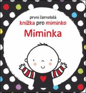 kniha První černobílá knížka pro miminko Miminka, Svojtka 2019