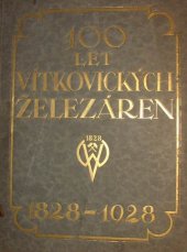 kniha 100 let Vítkovických železáren 1828-1928, Vítkovické železárny 1928