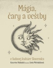 kniha Mágia, čary a veštby v ľudovej kultúre Slovenska, Fortuna Libri 2024