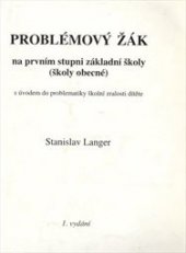 kniha Problémový žák na prvním stupni základní školy (školy obecné) s úvodem do problematiky školní zralosti dítěte, Kotva 1999