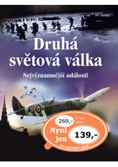 kniha Druhá světová válka nejvýznamnější události, Ottovo nakladatelství 2009