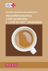 kniha Neurofibromatóza a iné syndromy s „café au lait“ makulami, Mladá fronta 2020