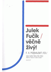 kniha Julek Fučík - věčně živý!, Host 2010