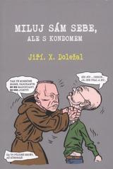 kniha Miluj sám sebe, --ale s kondomem, Československý spisovatel 2010