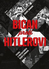 kniha Bican proti Hitlerovi Fotbal v Protektorátu Čechy a Morava, Prostor 2020