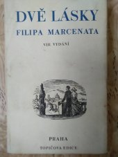 kniha Dvě lásky Filipa Marcenata, Topičova edice 1946