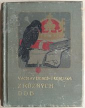 kniha Z různých dob Pořadí sedmé historické povídky., F. Topič 1903