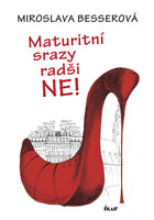 kniha Maturitní srazy radši ne!, Euromedia 2014