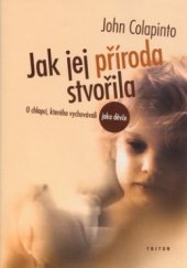 kniha Jak jej příroda stvořila o chlapci, kterého vychovávali jako děvče, Triton 2001