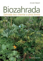 kniha Biozahrada - Zahrada bez chemie a plná života, Grada 2018