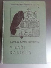 kniha V záři kalicha Pořadí druhé historické povídky., F. Topič 1911
