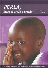 kniha Perla, která se zvedá z prachu [po stopách ugandských dětí, jejichž životy ovlivnila epidemie HIV/AIDS], Pro firmu ACET ČR vydala Nava 2010