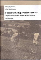 kniha Sociokulturní proměny vesnice moravský venkov na prahu třetího tisíciletí, Masarykova univerzita 2011