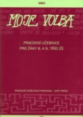 kniha Moje volba pracovní učebnice pro žáky 8. a 9. tříd ZŠ : rámcově vzdělávací program - Svět práce, Hněvín 2006