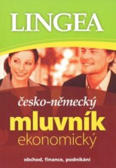 kniha Česko-německý mluvník ekonomický, Lingea 2008