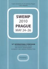 kniha 12th International Symposium on Environmental Issues and Waste Management in Energy and Mineral Production SWEMP 2010 May 24-26, 2010, Czech University of Life Sciences Prague, Czech Republic : proceedings, Czech University of Life Sciences Prague, Faculty of Environmental Sciences in the Publishing House of Lesnická práce 2010