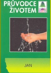 kniha Jan Průvodce životem, International Bible Society a Luxpress Praha 1995