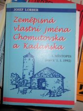 kniha Zeměpisná vlastní jména Chomutovska a Kadaňska I., - Místopis - (stav k 1.1.1992)., Okresní knihovna 1994