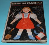 kniha Šijeme na panenku kniha pro dívky s návody a střihy pro malé švadlenky i pro jejich maminky a tetičky, Čin 1940