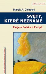 kniha Světy, které neznáme Eseje o Polsku a Evropě, Centrum pro studium demokracie a kultury 2020