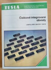 kniha Číslicové integrované obvody unipolární řada CMOS : logické členy CMOS, klopné obvody CMOS, dekodéry CMOS, čítače CMOS, multiplexery CMOS, registry CMOS, budiče sběrnic, ostatní obvody CMOS, Tesla Rožnov 1987