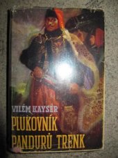 kniha Plukovník pandurů Trenk román, Toužimský & Moravec 1941