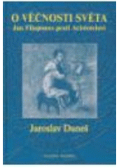 kniha O věčnosti světa Jan Filoponos proti Aristotelovi, Filosofia 2006