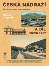 kniha Česká nádraží : (architektura a stavební vývoj) 5., Vydavatelství dopravní literatury 2022