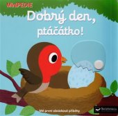 kniha Dobrý den, ptáčátko! Minipedie, Svojtka & Co. 2017