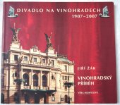 kniha Vinohradské divadlo 1907-2007. Díl I., - Vinohradský příběh, Divadlo na Vinohradech 2007