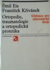 kniha Ortopedie, traumatologie a ortopedická protetika učebnice pro stř. zdravot. školy, obor rehabilitačních prac., Avicenum 1972