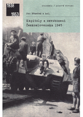 kniha Kapitoly z osvobození Československa 1945, Academia 2018